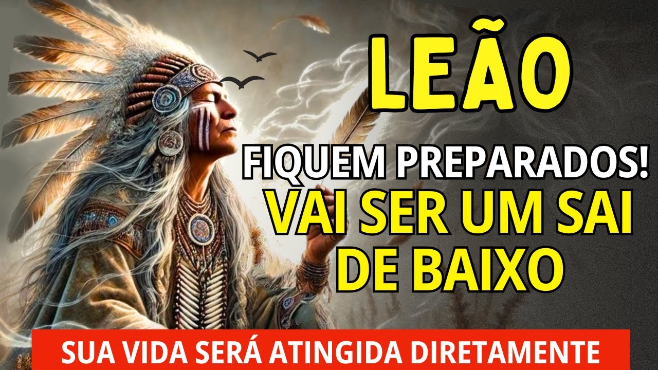 LEÃO  ♌ VAI SER UM SAI DE BAIXO DIANTE DOS SEUS 👀! FIQUEM PREPARADOS! DUAS PESSOAS VÃO TE PROCURAR😱