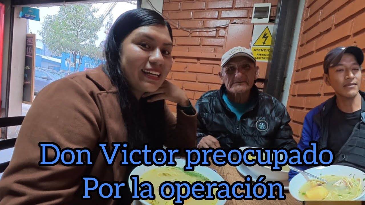 Don Victor preocupado por la operación