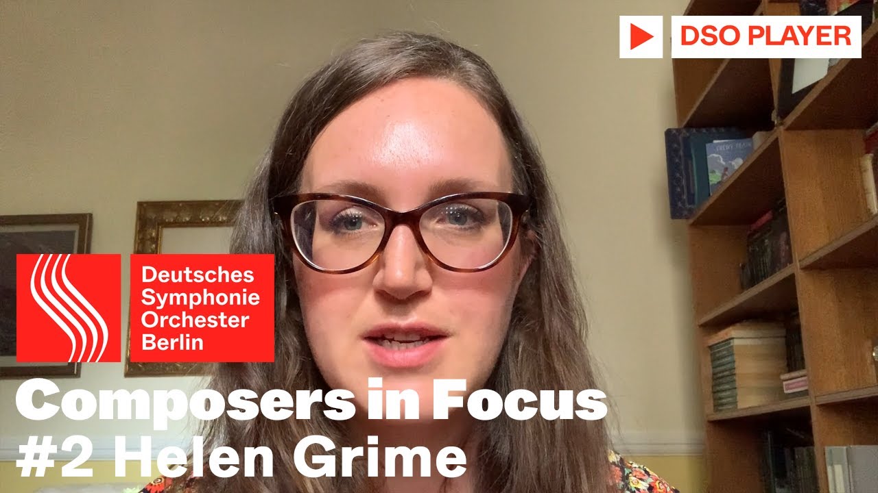 Composers in Focus – #2 Helen Grime | DSO Berlin