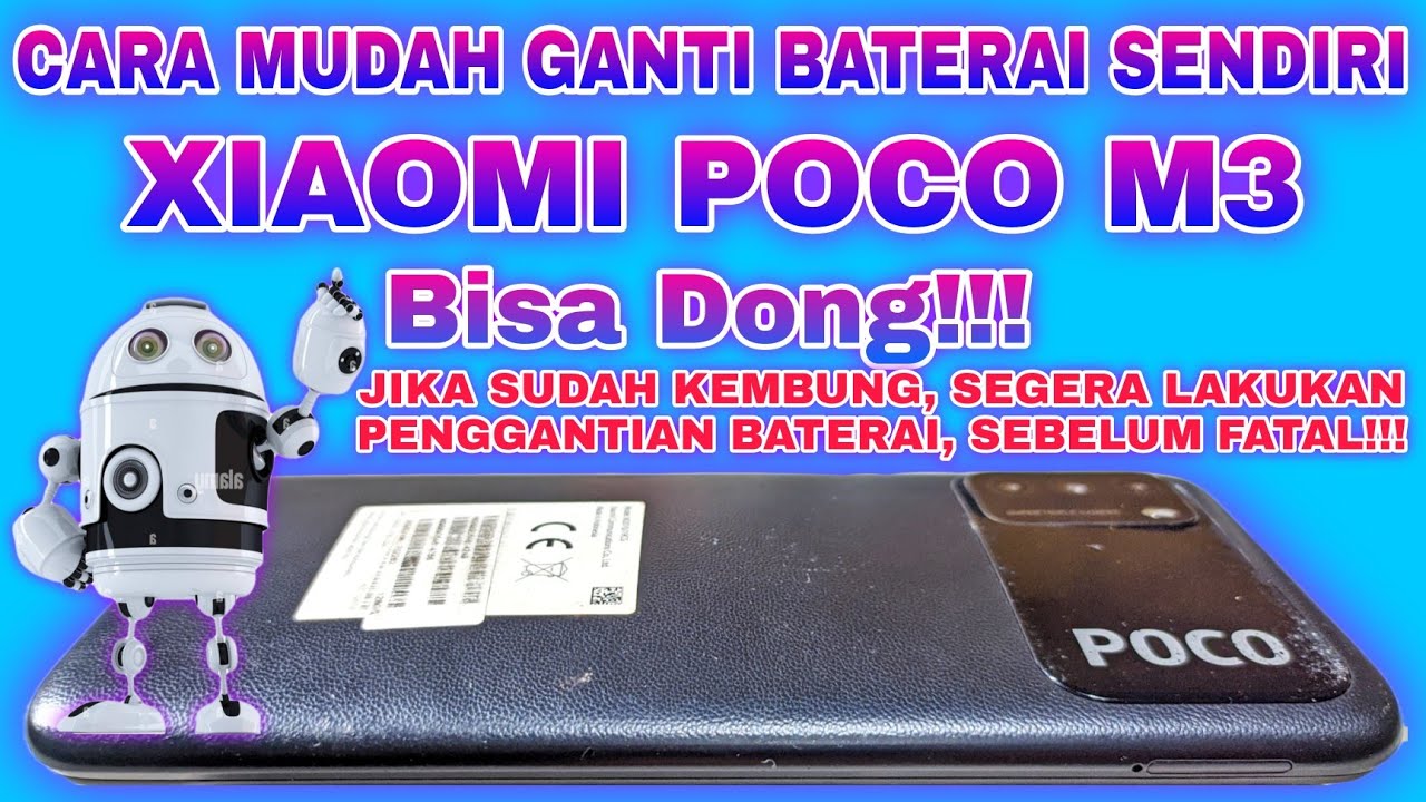 CARA GANTI BATERAI XIAOMI POCO M3 || HOW TO REPLACE BATTERY XIAOMI POCO M3