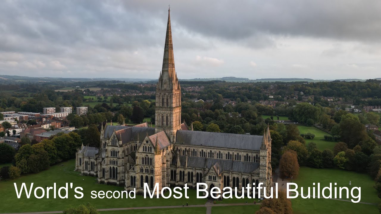 THE WORLD'S second MOST BEAUTIFUL BUILDING - Salisbury Cathedral