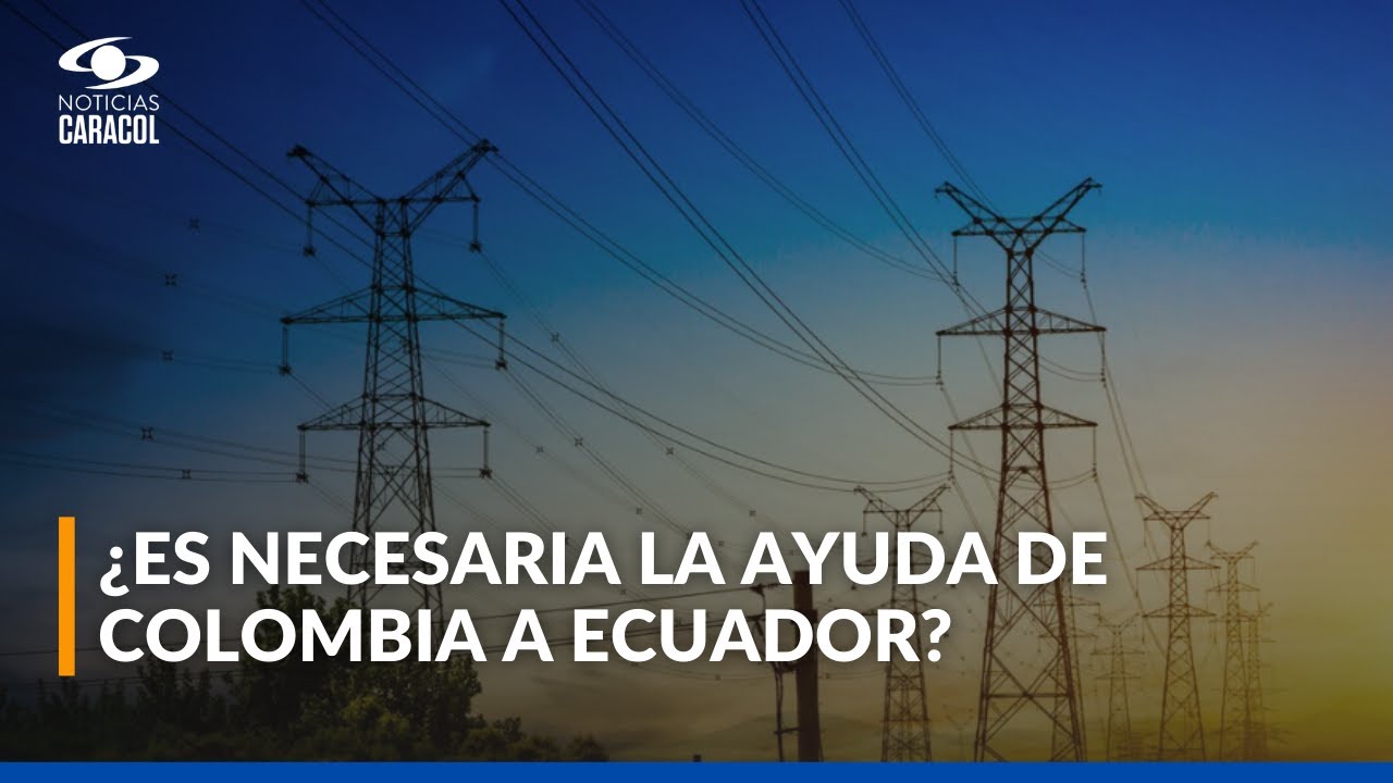 ¿Qué tanto necesita Ecuador la energía de Colombia y cuánto tiempo puede operar de forma autónoma?
