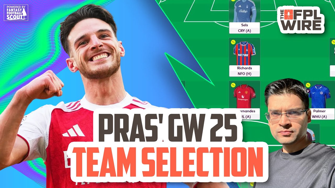 Pras' Gameweek 24 Team Selection  | Fantasy Premier League Tips 2025/26