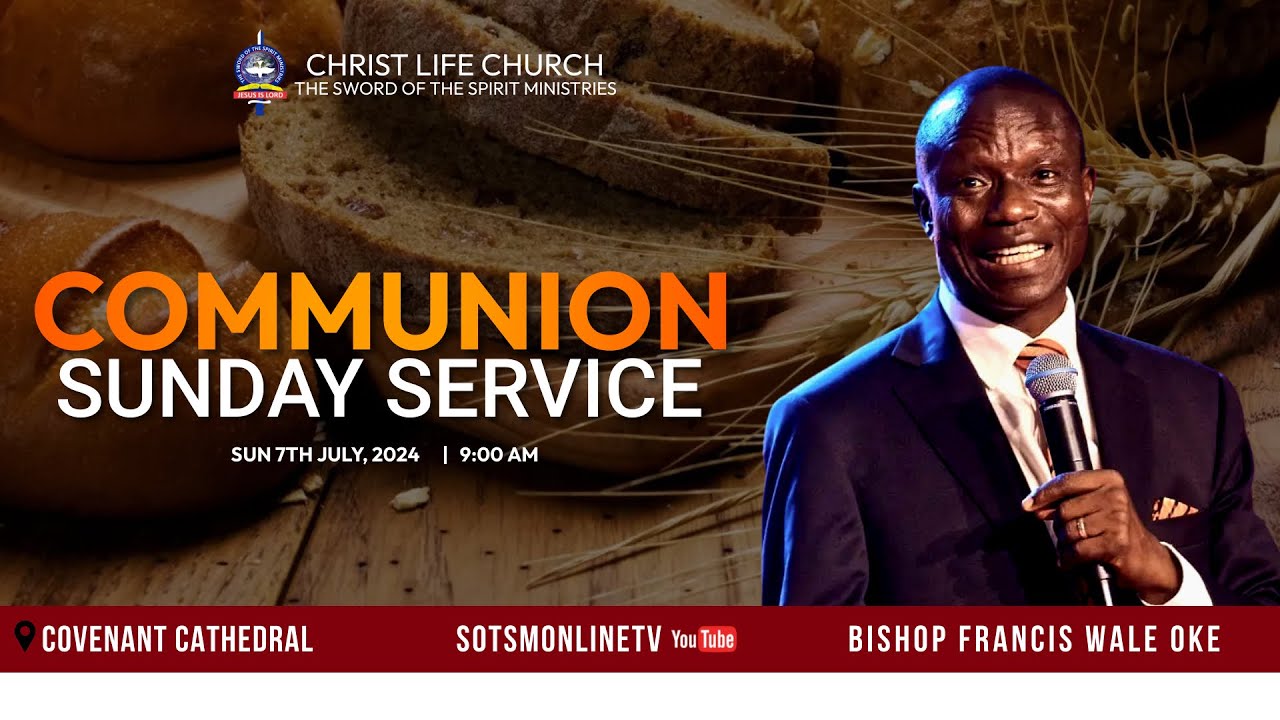 COMMUNION SUNDAY SERVICE  || 7TH JULY 2024