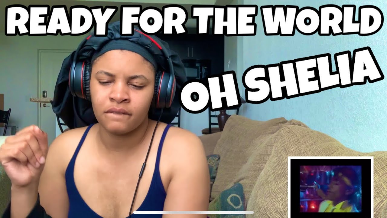 READY FOR THE WORLD “ OH SHELIA “ REACTION