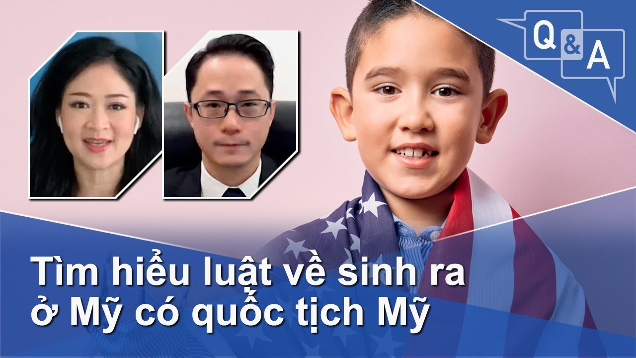 Tìm hiểu luật về sinh ra ở Mỹ có quốc tịch Mỹ | VOA