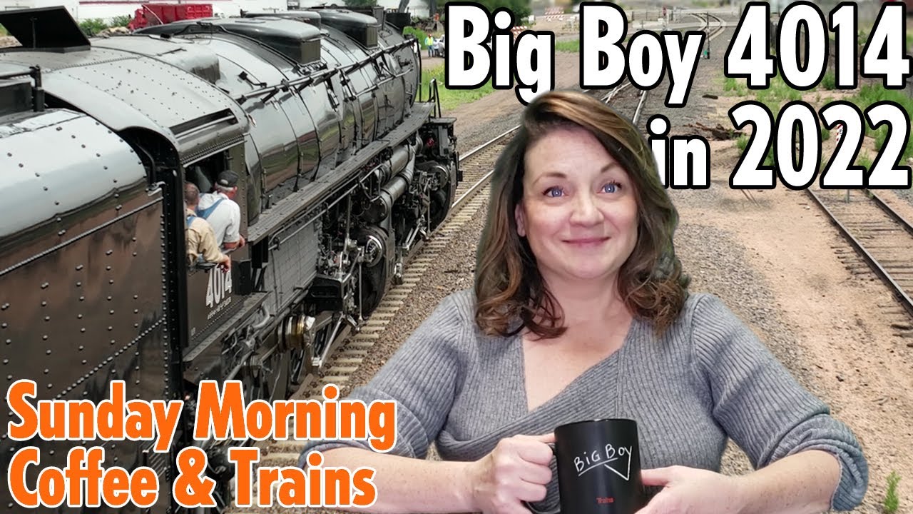 Union Pacific Big Boy 4014 2022 Museum Run | Sunday Morning Coffee & Trains
