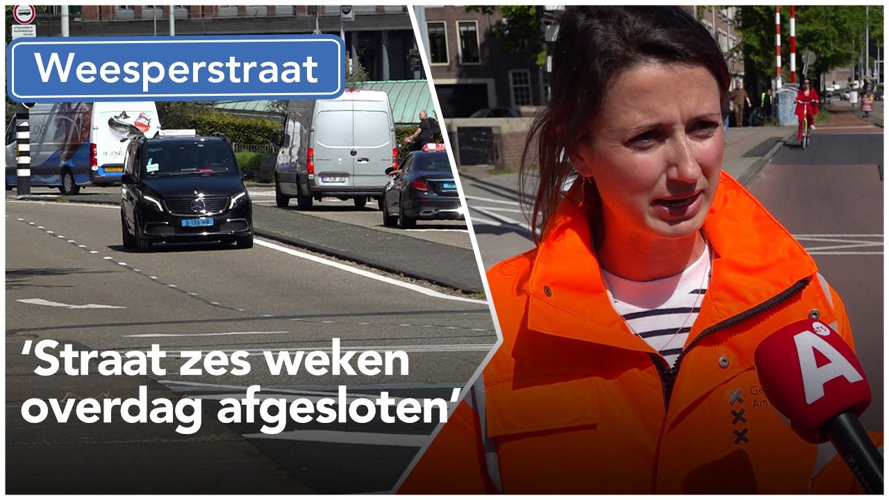 Weesperstraat zes weken lang overdag afgesloten vanwege 'knip'
