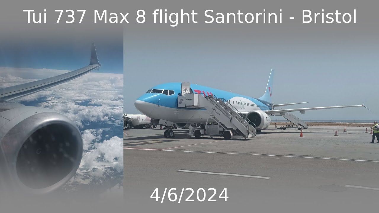 Tui 737 Max 8 flight Santorini - Bristol 4/6/2024