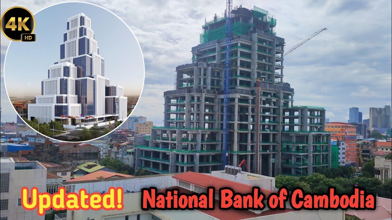 Updated Headquarters of National Bank of Cambodia