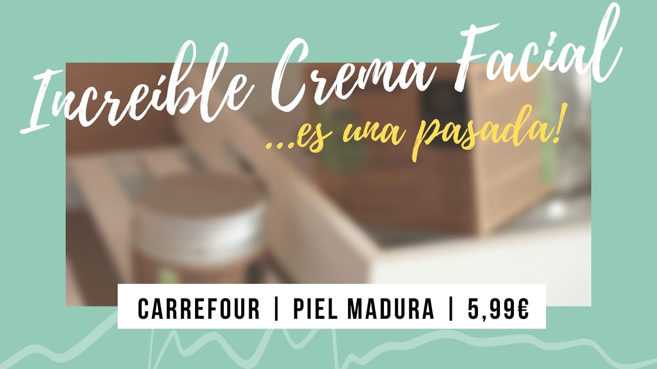 CARREFOUR VENDE UNA CREMA FACIAL BUENÍSIMA POR 5,99€