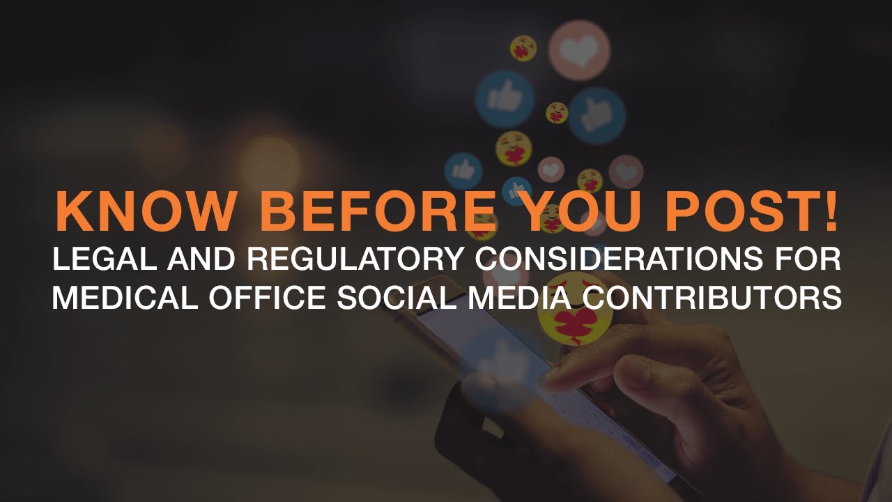 Legal and Regulatory Considerations for Medical Office Social Media Contributors