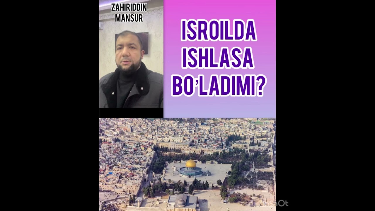 ISROILGA BORIB ISHLASA BO’LADIMI?