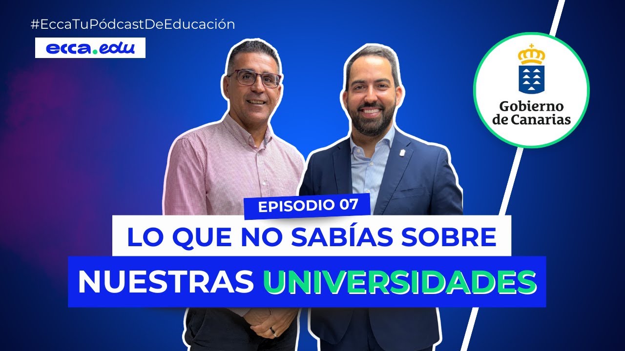 ecca: Tu pódcast de educación #7 | Lo que no sabías sobre nuestras universidades
