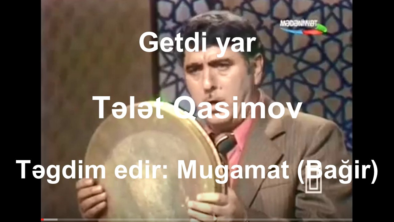 Getdi yar, Tələt Qasimov