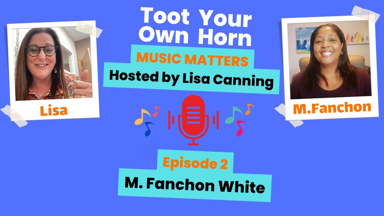 Toot Your Own Horn Episode 2 with M. Fanchon White