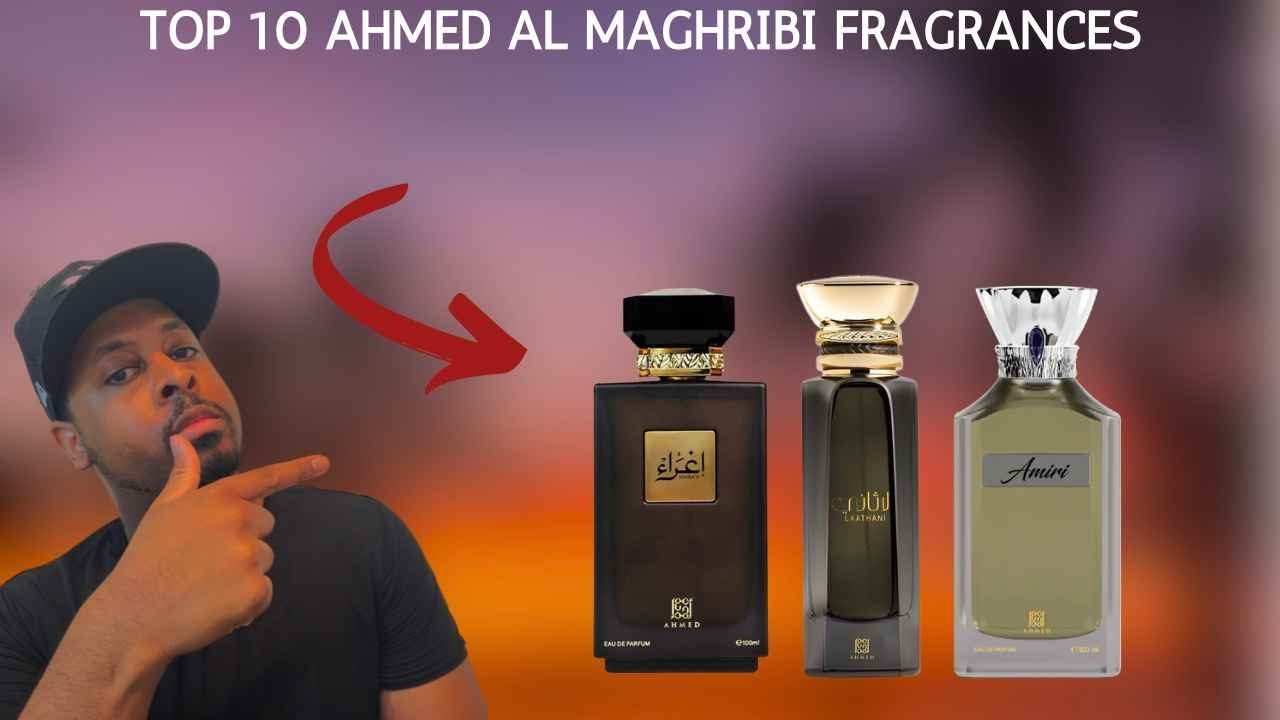 Top 10 Ahmed Al Maghribi Fragrances 2025