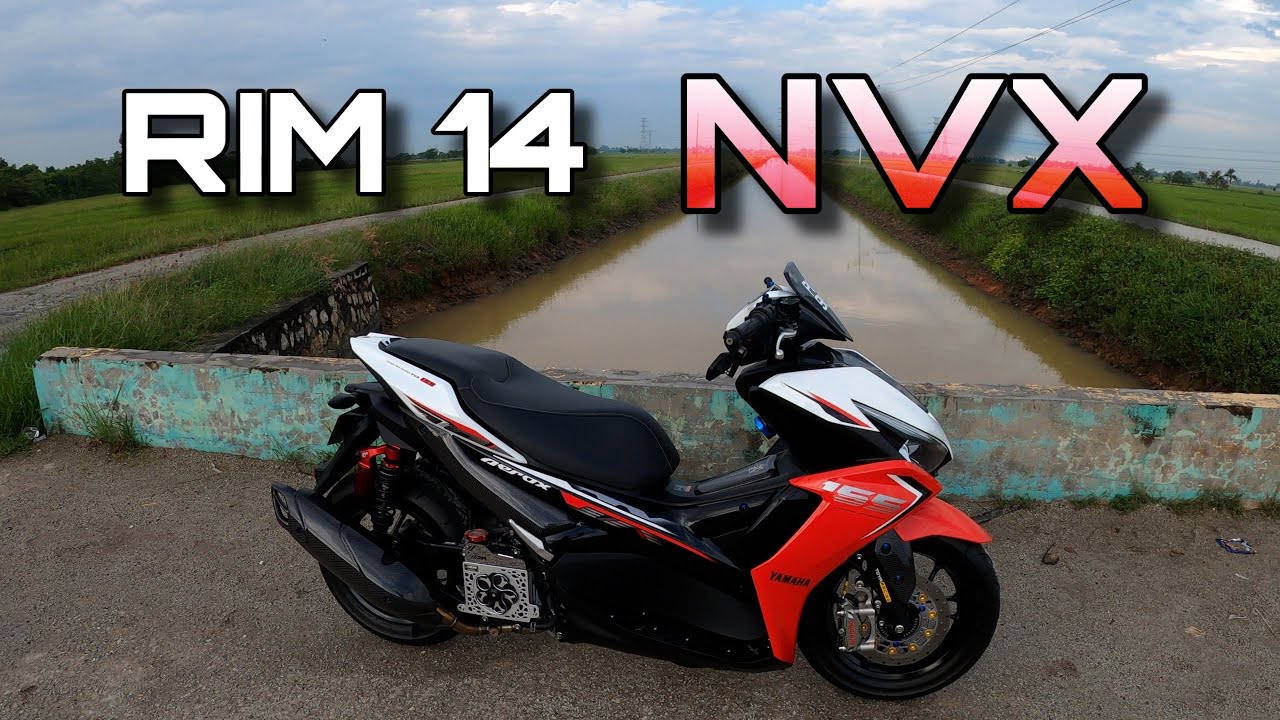 NVX KEMBALI KEPADA RIM 14?? APA YANG LEBIH, APA YANG KURANG!!