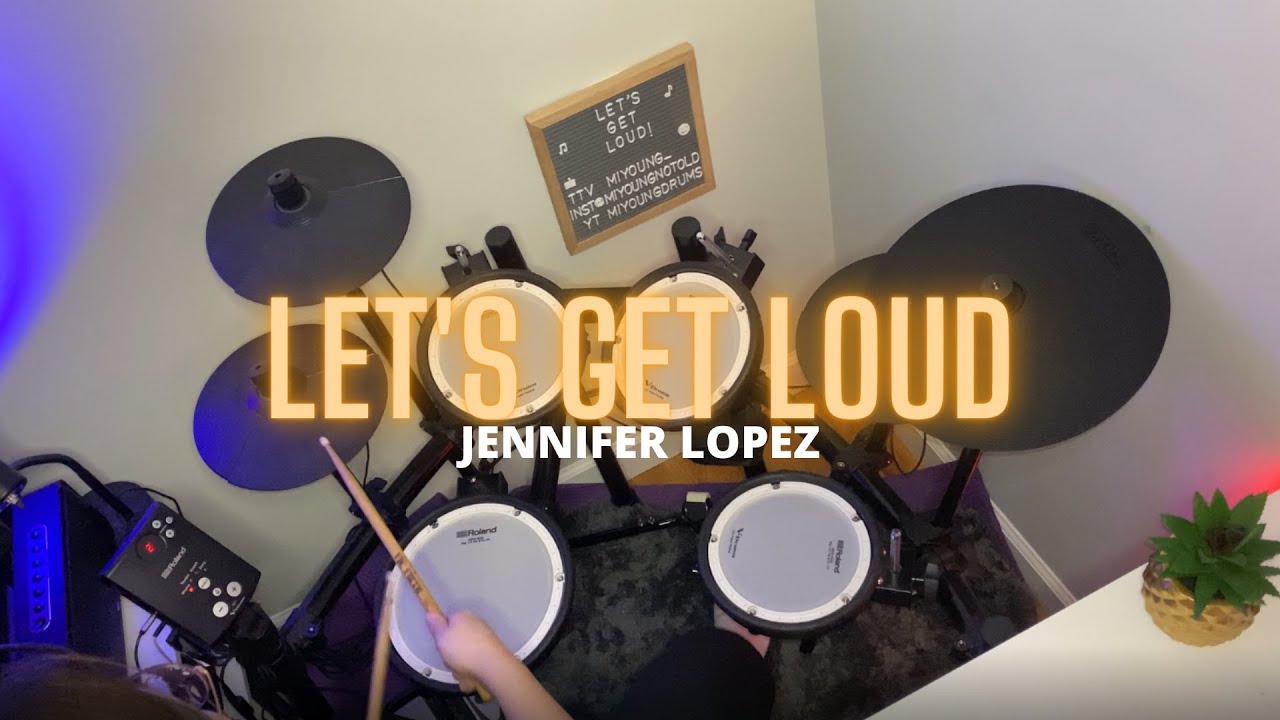 Let's Get Loud - Jennifer Lopez / Drum Cover by MiyoungDrums / Roland TD-1DMK