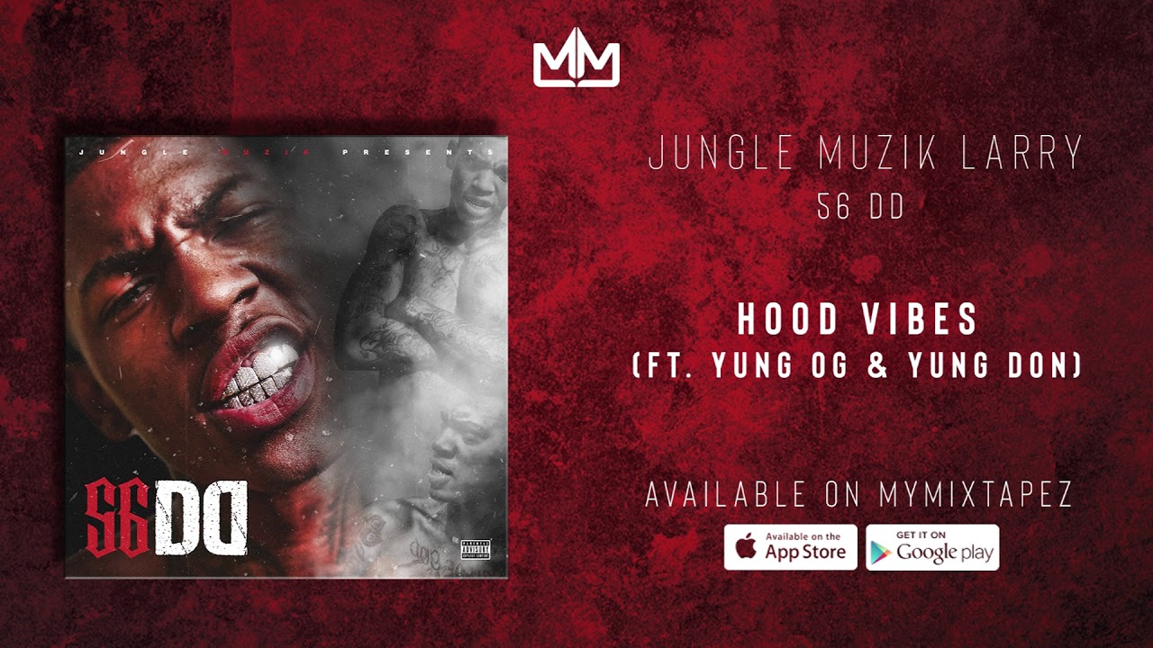 Jungle Muzik Larry - Hood Vibes (Ft. Yung OG & Yung Don) [56 DD]
