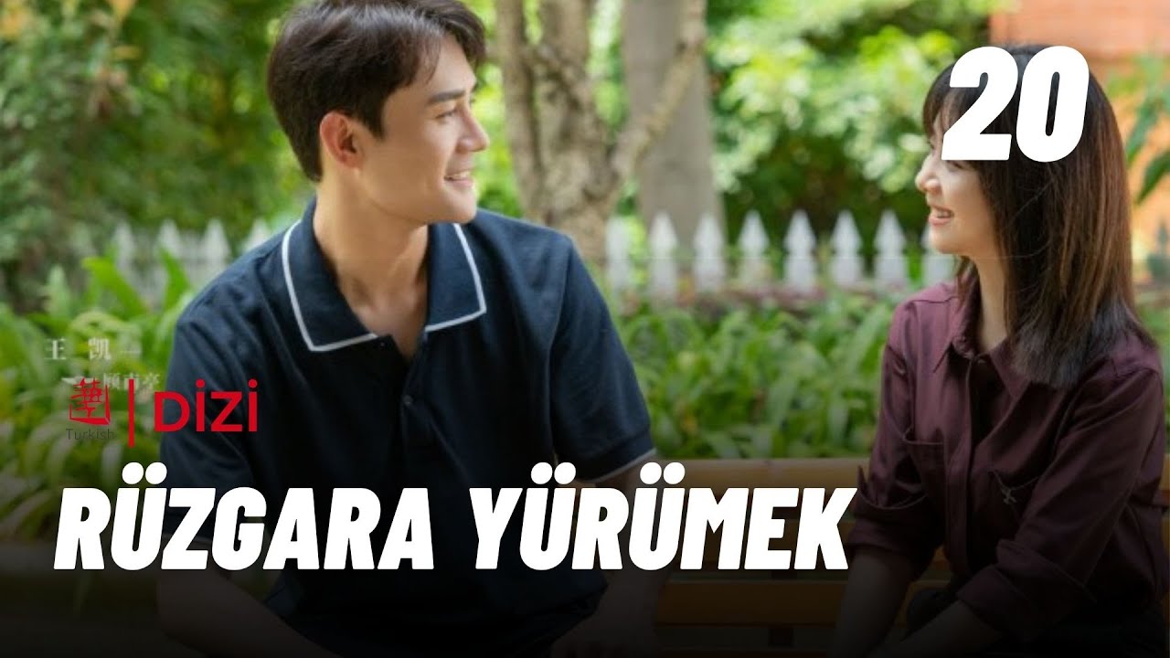 Rüzgara Yürümek  | 20. Bölüm | Flight to You | Wang Kai, Tan Songyun  |  向风而行