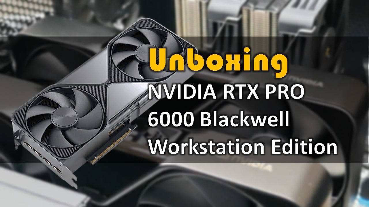 NVIDIA RTX PRO 6000 Blackwell Workstation Edition Unboxing