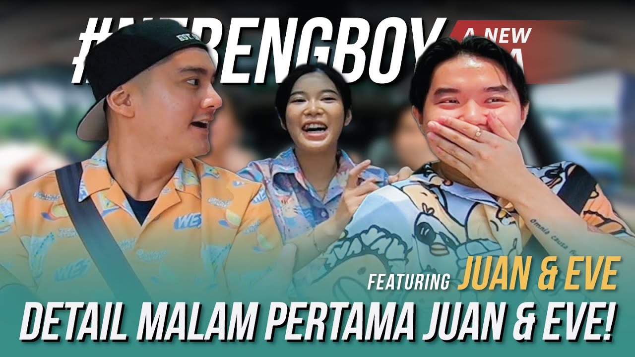 FAKTA MALAM PERTAMA JUAN DAN EVE BIKIN SHOCK! | #nebengboynewera #nebengboy