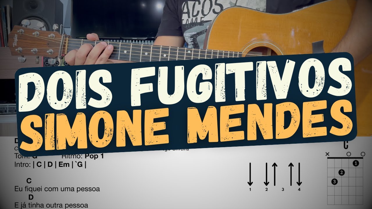 Dois Fugitivos - Simone Mendes - Aprender a tocar - Cifra - Violão
