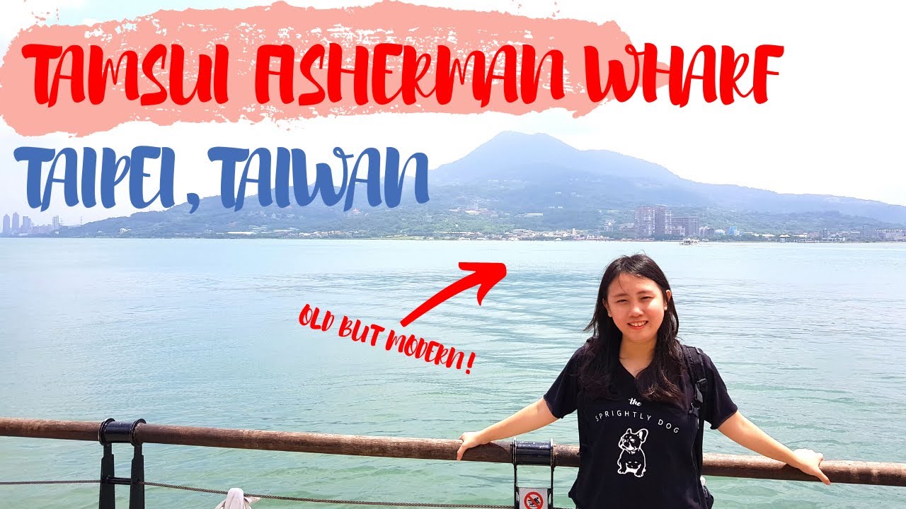 TAMSUI OLD STREET & WATERFRONT TAIWAN  | 淡水老街 (DANSHUI) | TAIWAN TRAVEL DESTINATION