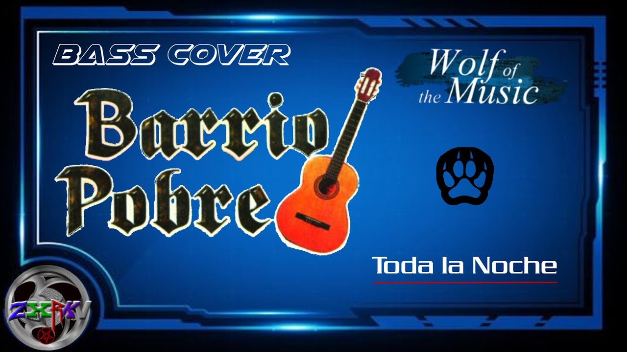 Toda la Noche ~ Barrio Pobre  「 Bass Cover 」- Zxrkv