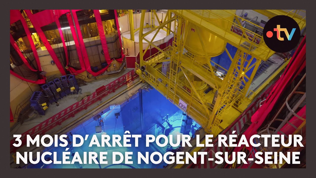 Trois mois d'arrêt pour le réacteur nucléaire de Nogent-sur-Seine pour le recharger en combustible