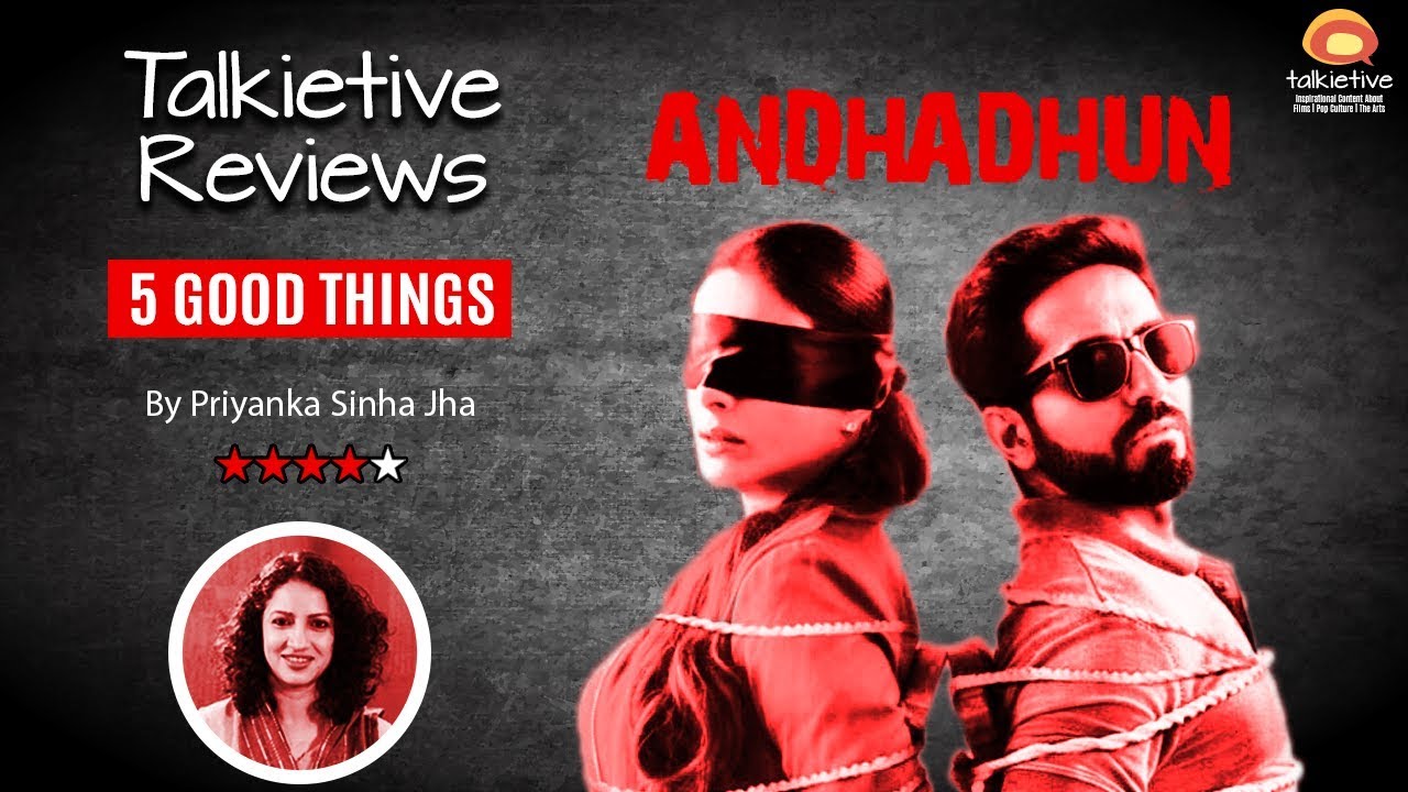Andhadhun | Ayushmann Khurrana | Talkietive Reviews | Priyanka Sinha Jha
