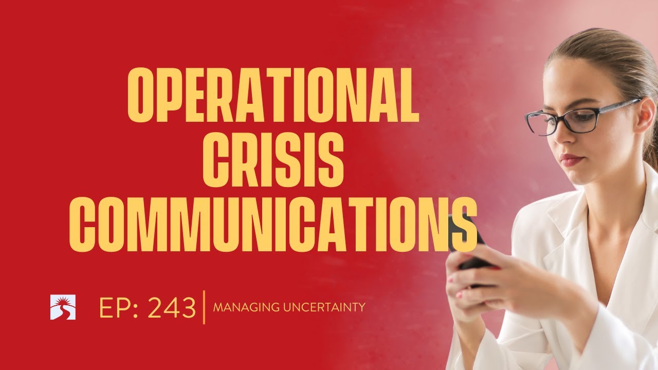 Episode #243:  Operational Crisis Communications