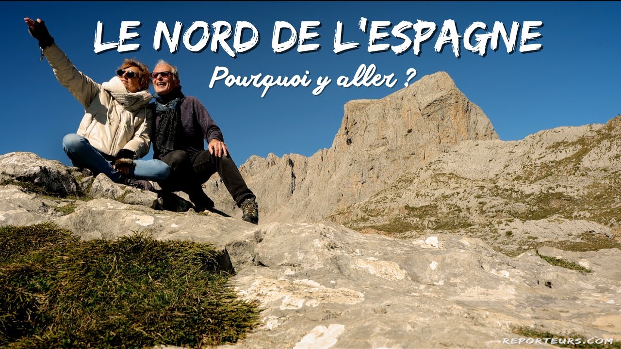 Pourquoi aller dans le nord de l'Espagne ?