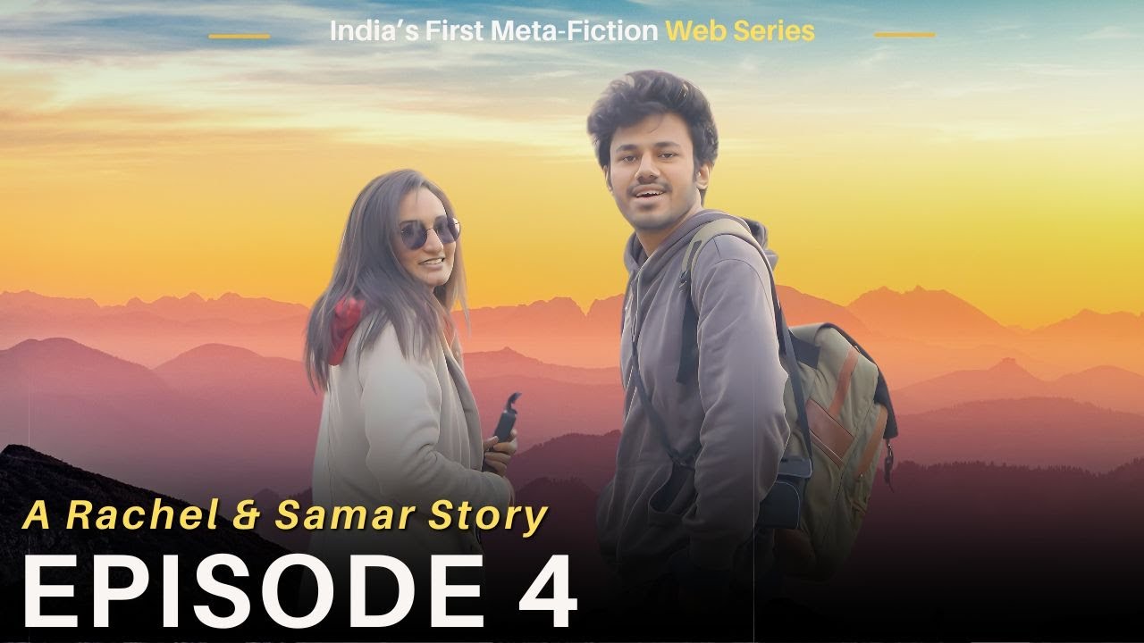 A Rachel and Samar Story – Episode 4 | Waking Up in Dharamshala | Arya Singhal | Shivam Jemini