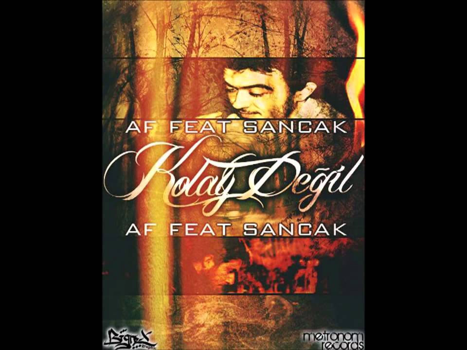 Af Feat. Sancak  - Kolay Değil