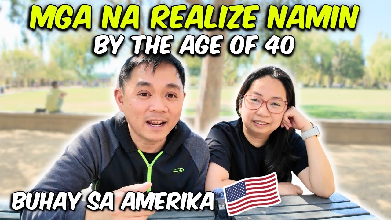 Edad 40: Ano Ang Mga Na Realize Namin? | Filipino Life in USA | Buhay Pinoy Nurse sa Amerika | USRN
