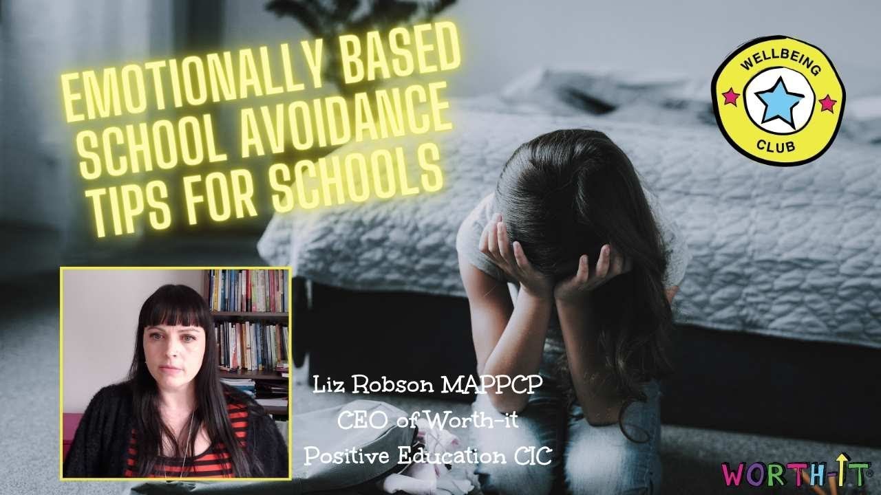 Emotionally Based School Avoidance (EBSA) Tips for Schools