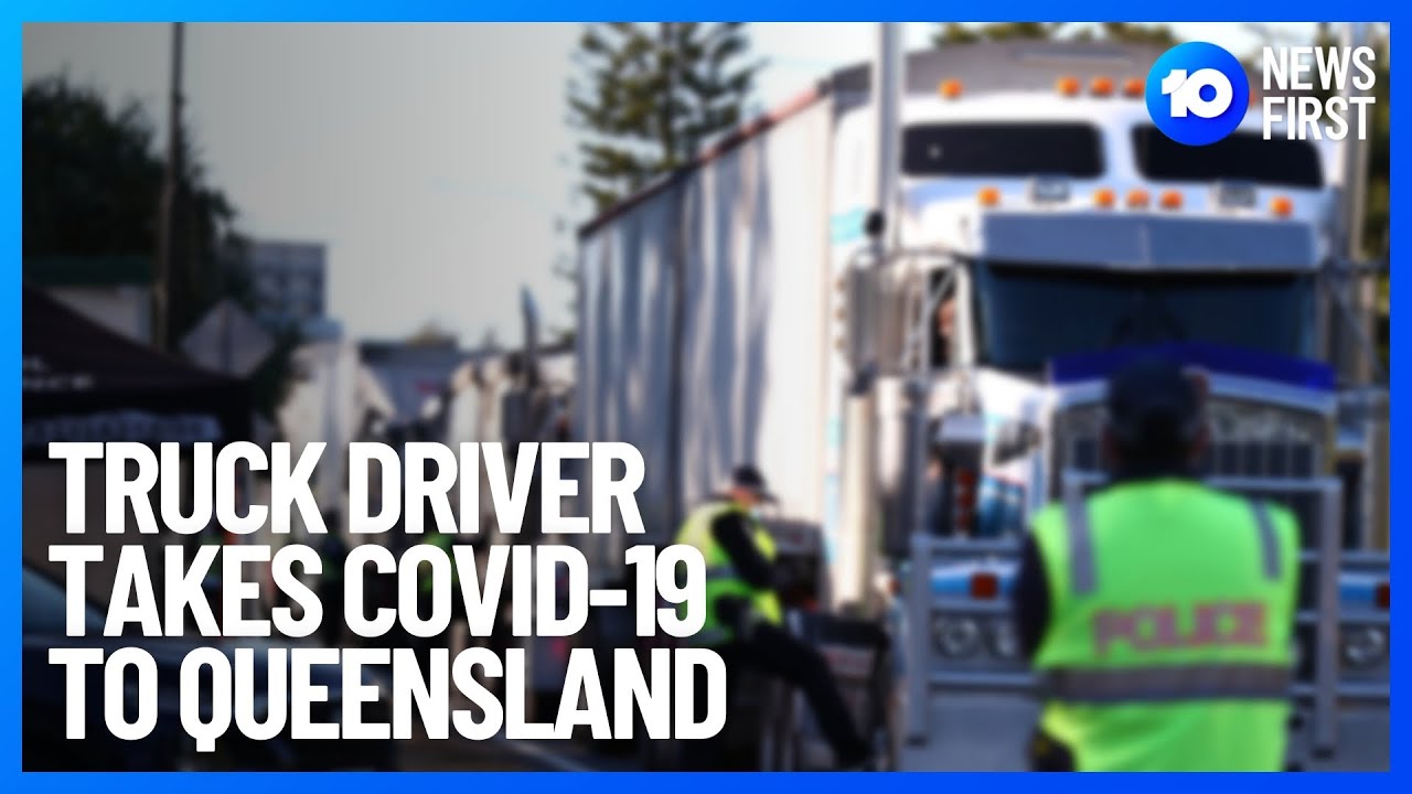 Gold Coast Truck Driver COVID-19 Case And Victoria's Highest Total In A Year | 10 News First