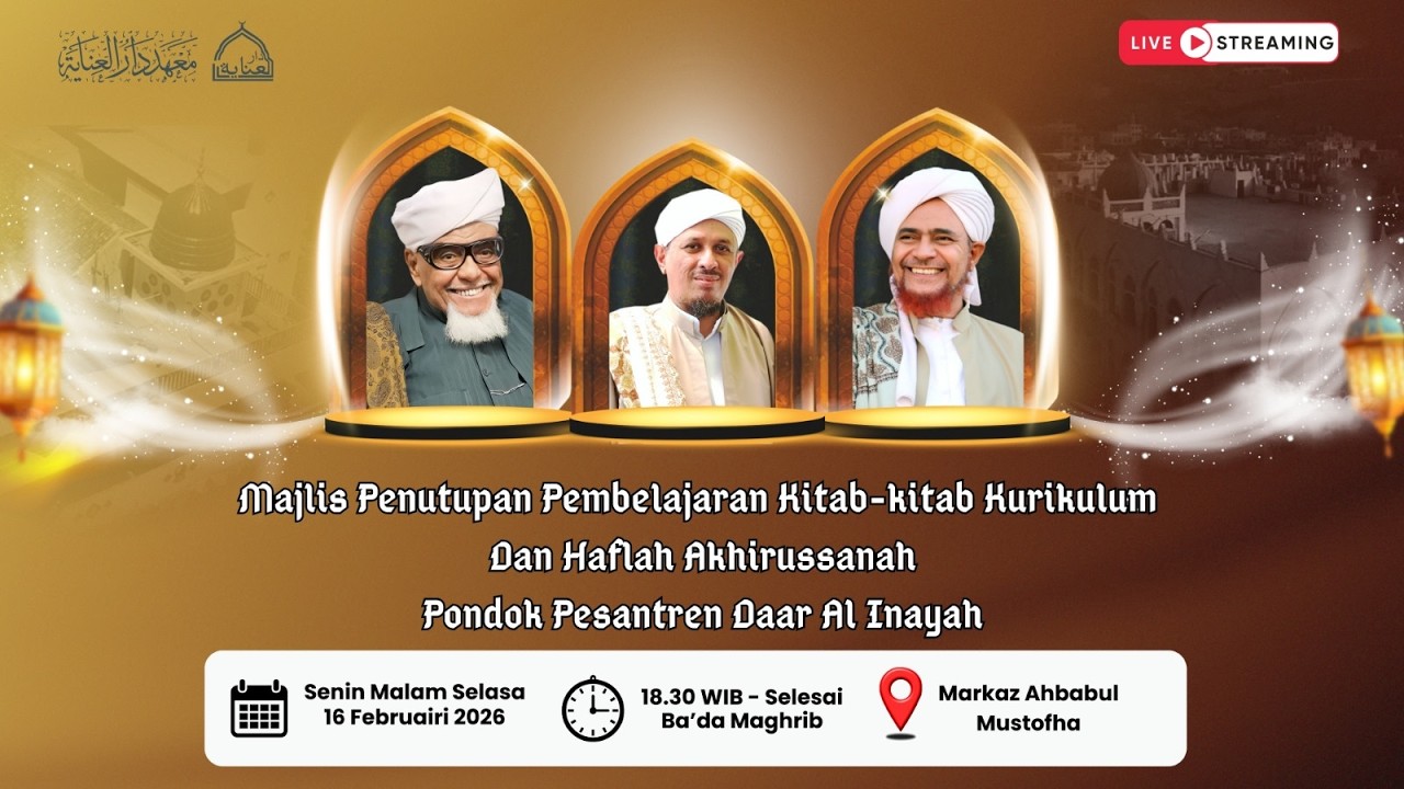 🔴 Live Exclusive - Majlis Penutupan Kitab-kitab Kurikulum Dan Haflah Akhirussanah Ma'had Daar Inayah