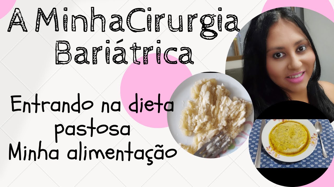 A vida Após A Bariatrica |  Quarta Semana | Dieta Pastosa