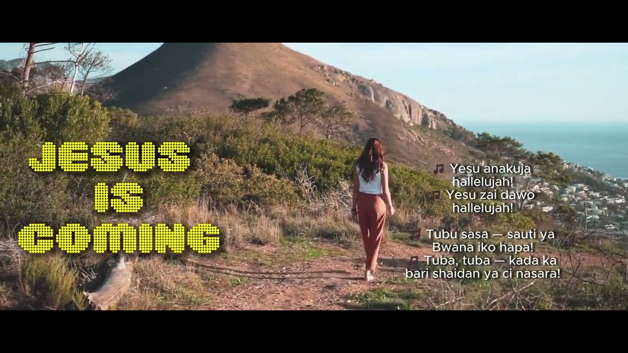🔥 JESUS IS COMING! | Yesu Anakuja | Yesu Zai Dawo 🔥Multilingual African Gospel Anthem of Salvation