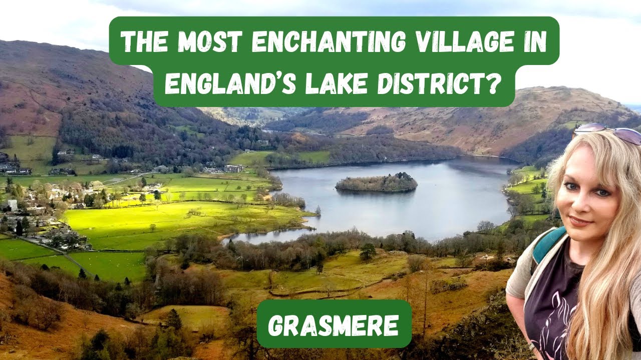 Grasmere Village Tour | Lake District England | Hiking | Visiting William Wordsworth's Home