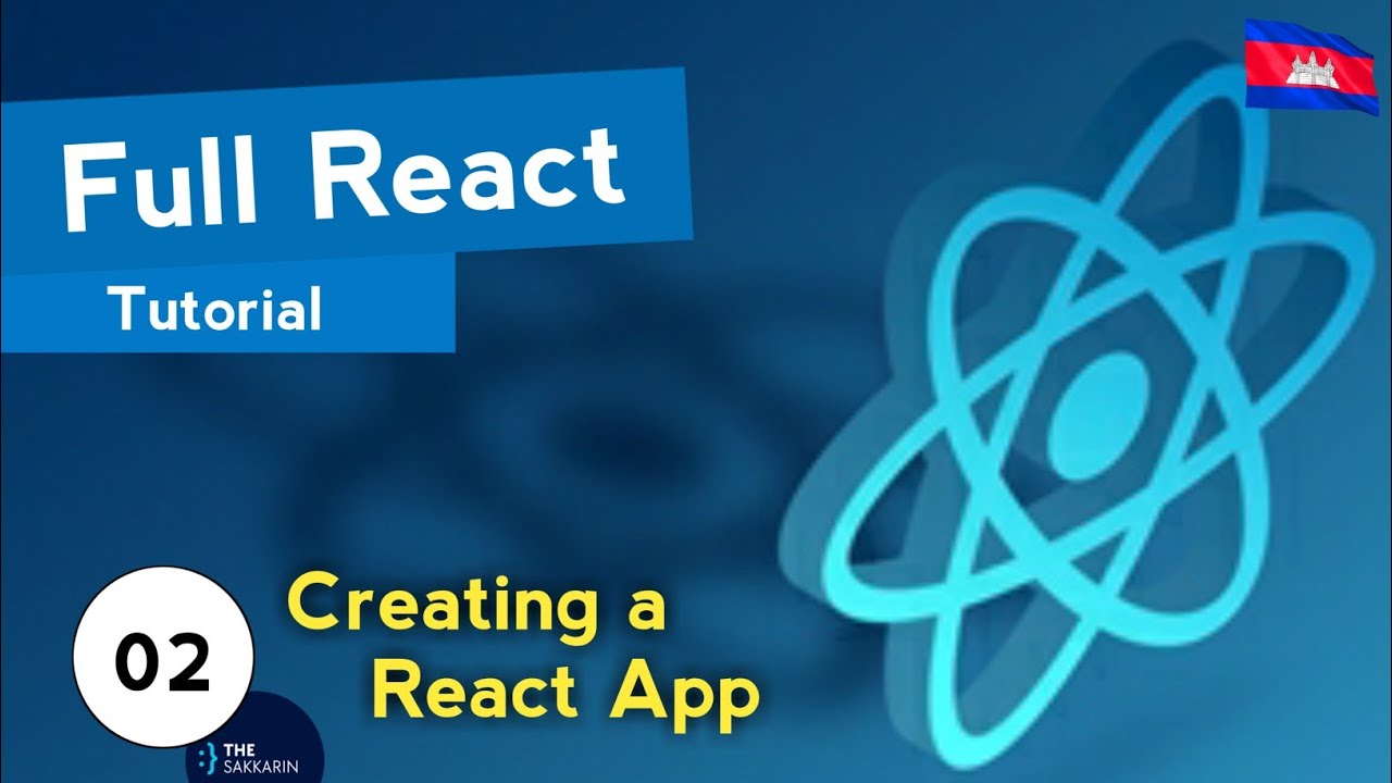 Full React Tutorial #2 -  Creating a React Application (ភាសាខ្មែរ)