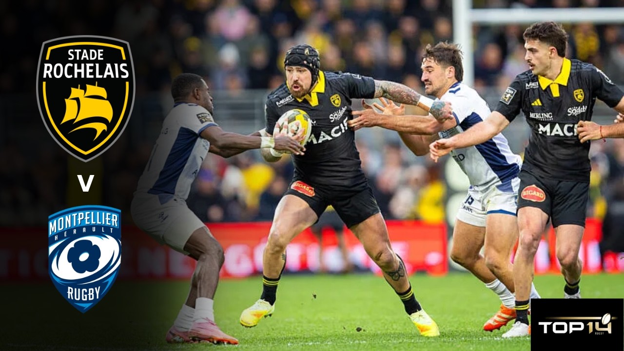 La Rochelle vs Montpellier Rugby Highlights |  Top 14 Rugby France