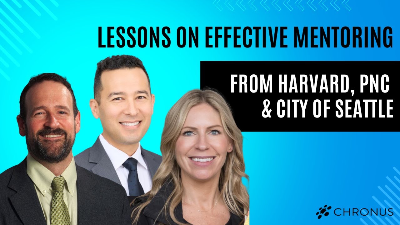 Lessons on Effective Mentoring from Harvard, PNC Financial and City of Seattle