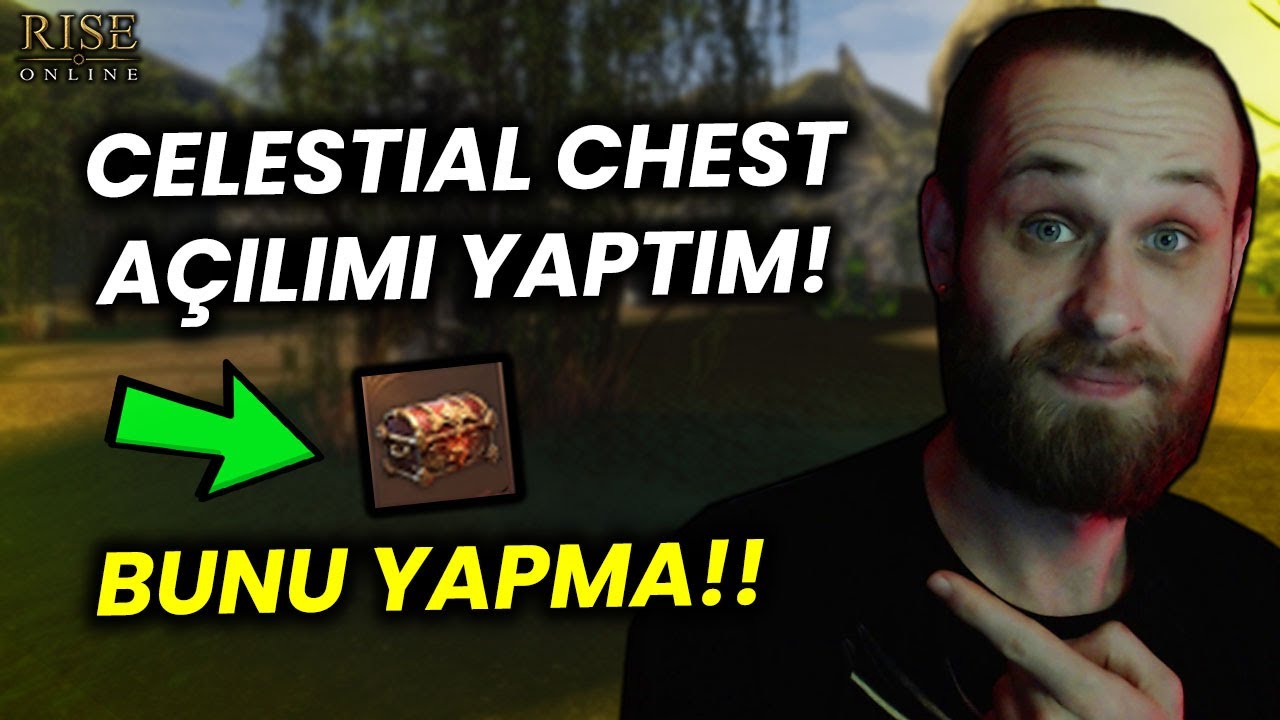 CELESTİAL CHEST AÇILIMI YAPTIM! - BUNU YAPMA BANA - Rise Online