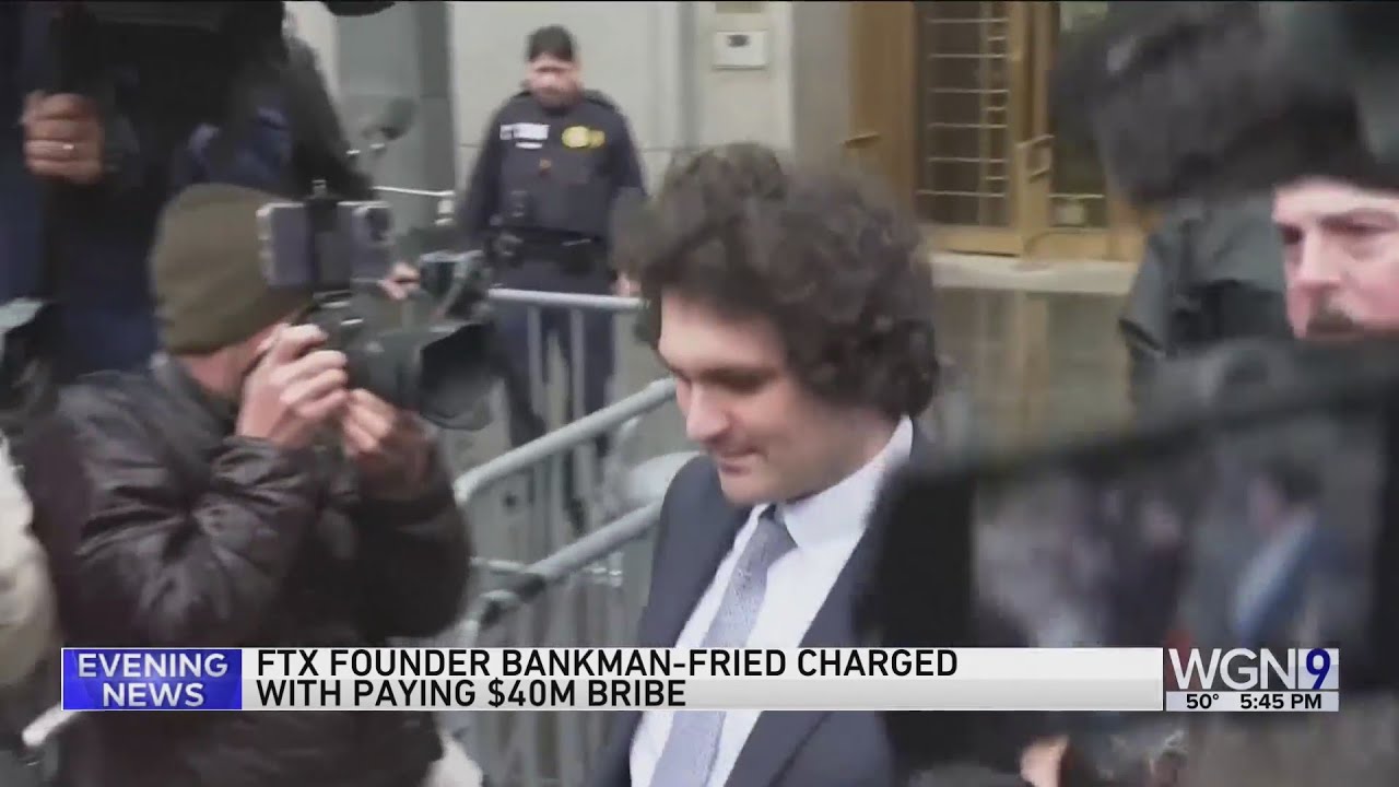 FTX founder Bankman-Fried charged with paying $40M bribe