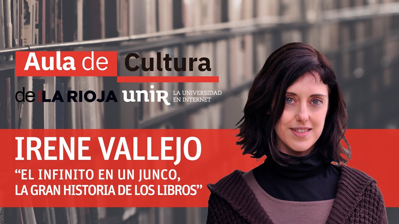 IRENE VALLEJO - El infinito en un junco, la gran historia de los libros | AULA DE CULTURA