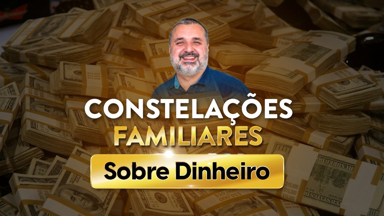 Constelações Familiares sobre Dinheiro